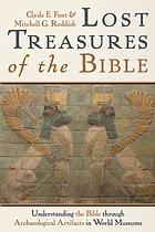 Lost Treasures Of The Bible Understanding The Bible Through Archaeological Artifacts In World Museums Fant