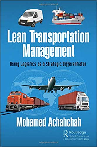 Lean Transportation Management Using Logistics As A Strategic Differentiator 1st Edition Mohamed Achahchah