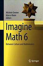 Imagine Math 6 Between Culture And Mathematics Michele Emmer