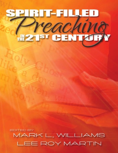 Spiritfilled Preaching In The 21st Century Martin Lee Roy Williams