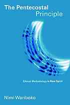 The Pentecostal Principle Ethical Methodology In New Spirit Wariboko
