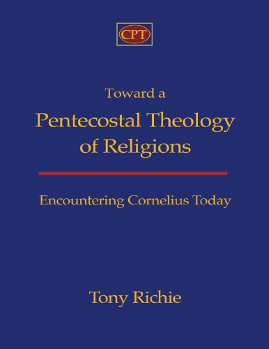 Toward A Pentecostal Theology Of Religions Encountering Cornelius Today Richie