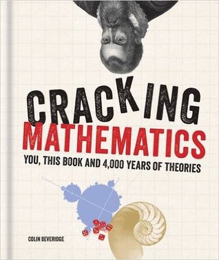 Cracking Mathematics You This Book And 4000 Years Of Theories Colin Beveridge
