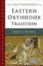 The Old Testament In Eastern Orthodox Tradition Pentiuc Eugen J