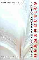 Pentecostal And Postmodern Hermeneutics Comparisons And Contemporary Impact Noel