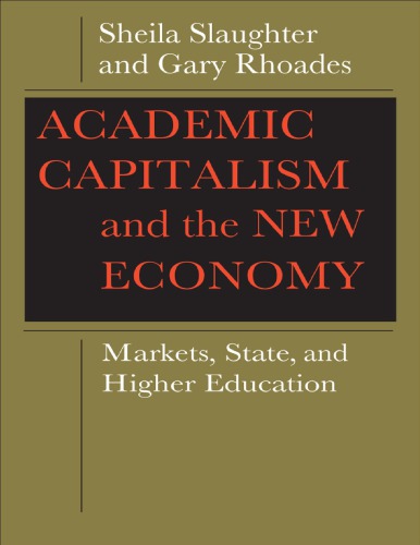 Academic Capitalism And The New Economy Markets State And Higher Education Sheila Slaughter
