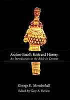 Ancient Israels Faith And History An Introduction To The Bible In Context George E Mendenhall