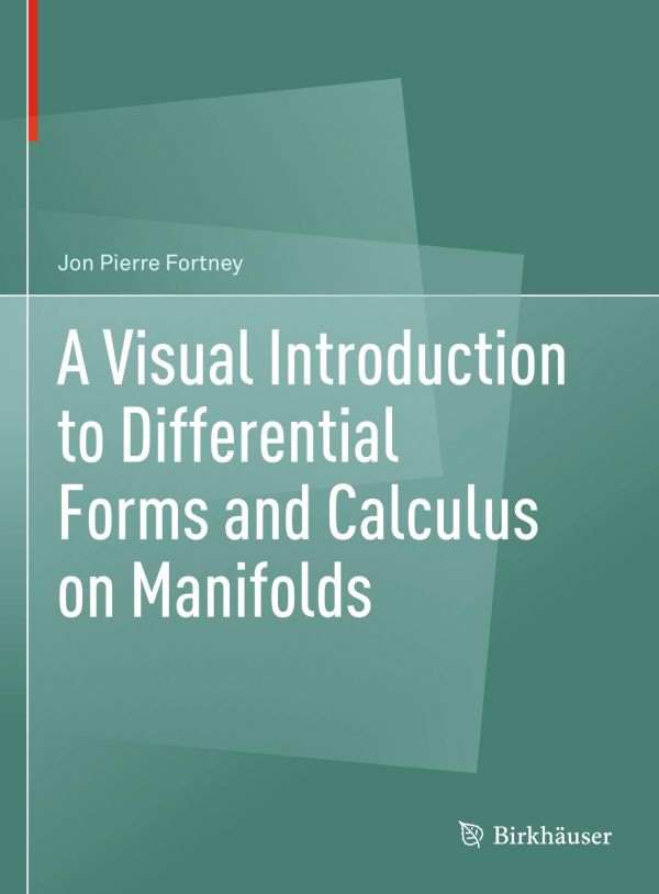 A Visual Introduction To Differential Forms And Calculus On Manifolds Illustrated Jon Pierre Fortney