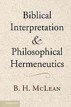 Biblical Interpretation And Philosophical Hermeneutics B H Mclean