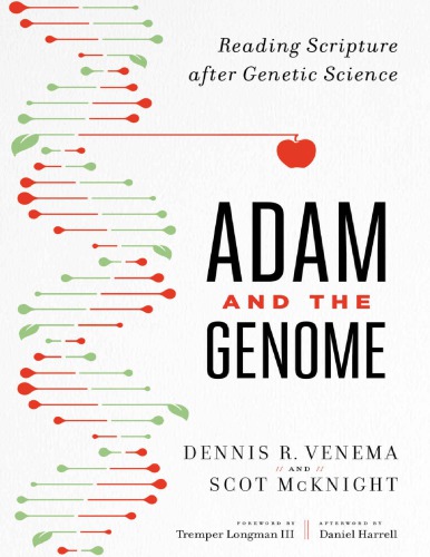 Adam And The Genome Reading Scripture After Genetic Science Scot Mcknight