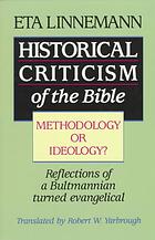 Historical Criticism Of The Bible Methodology Or Ideology Reflections Of A Bultmannian Turned Evangelical Linnemann
