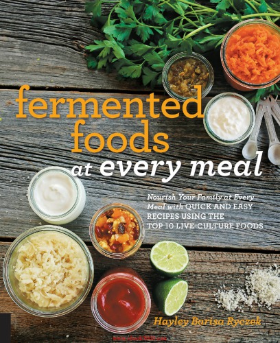Fermented Foods At Every Meal Hayley Barisa Ryczek