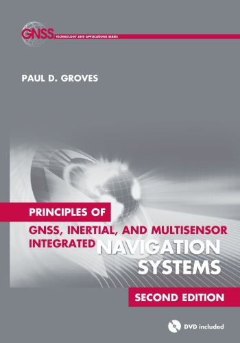 Principles Of Gnss Inertial And Multisensor Integrated Navigation Systems 2nd Ed Paul D Groves