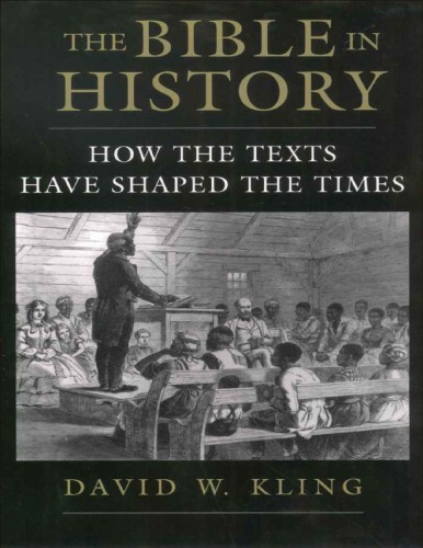 The Bible In History How The Texts Have Shaped The Times Kling