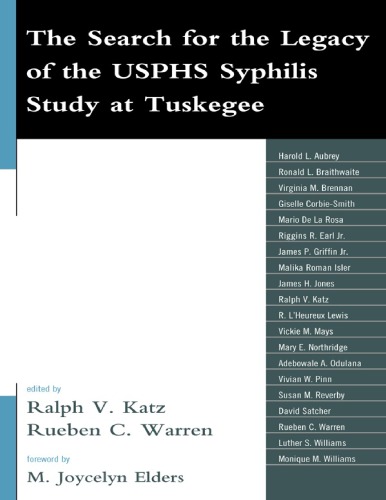 The Search For The Legacy Of The Usphs Syphilis Study At Tuskegee Reflective Essays Based Upon Findings From The Tuskegee Legacy Project Ralph V Katz Rueben C Warren M Joycelyn Elders
