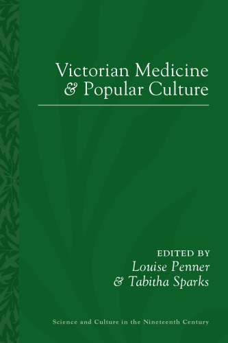 Victorian Medicine And Popular Culture Louise Penner Tabitha Sparks Eds