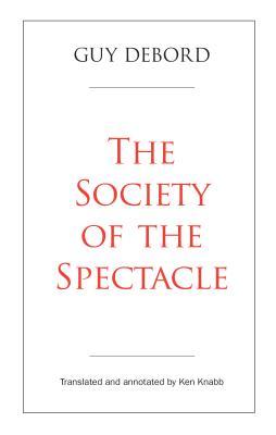 The Society Of The Spectacle Annotated Edition Paperback Guy Debord