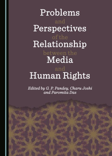 Problems And Perspectives Of The Relationship Between The Media And Human Rights G P Pandey
