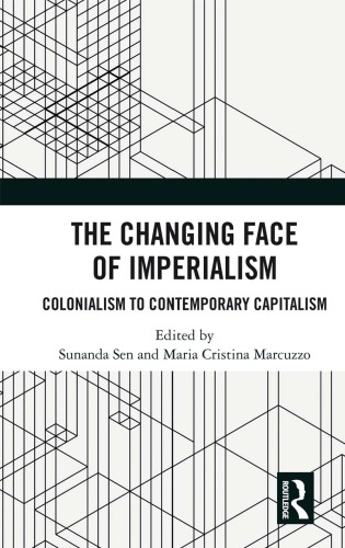 The Changing Face Of Imperialism Colonialism To Contemporary Capitalism Marcuzzo