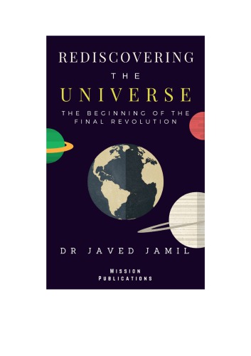 Rediscovering The Universe The Beginning Of The Final Revolution Universal Theory Of Relativity First Javed Jamil