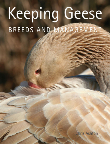 Keeping Geese Breeds And Management Chris Ashton