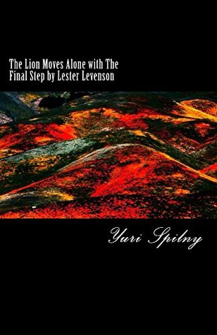 The Lion Moves Alone With The Final Step To Freedom By Lester Levenson Freedom Technique Book Ii Kindle Edition Yuri Spilny