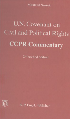Un Covenant On Civil And Political Rights Ccpr Commentary 2nd Edition Manfred Nowak