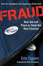 Fraud How The Left Plans To Steal The Next Election Eggers