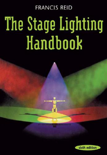 The Stage Lighting Handbook 6th Edition Francis Reid
