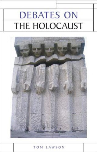 Debates On The Holocaust Tom Lawson