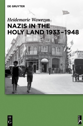 Nazis In The Holy Land 19331948 Heidemarie Wawrzyn