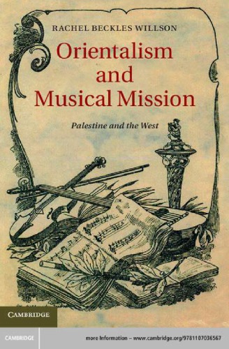 Orientalism And Musical Mission Palestine And The West Rachel Beckles Willson