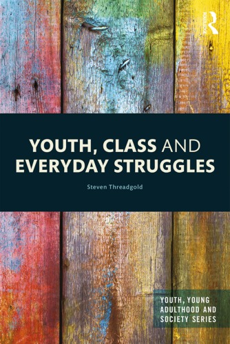 Youth Class And Everyday Struggles Steven Threadgold