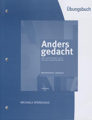 Student Activities Manual For Anders Gedacht Text And Context In The Germanspeaking World 3rd 3rd Edition Motylmudretzkyj
