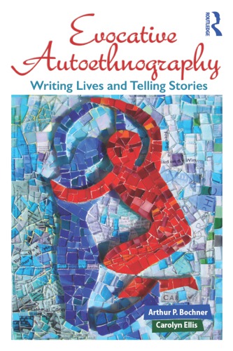 Evocative Autoethnography Writing Lives And Telling Stories Arthur Bochner And Carolyn Ellis