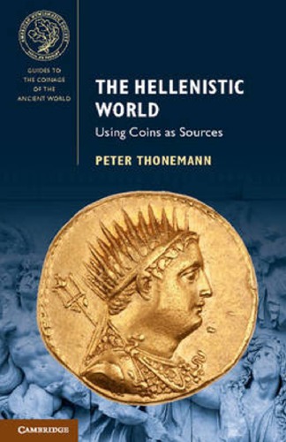 The Hellenistic World Using Coins As Sources Paperback Peter Thonemann