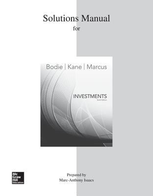 Solutions Manual For Investments Paperback Zvi Bodie Alan J Marcus Alex Kane