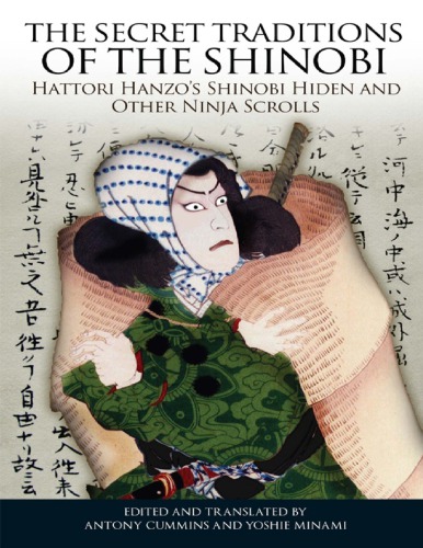 The Secret Traditions Of The Shinobi Hattori Hanzos Shinobi Hiden And Other Ninja Scrolls North Atlantic Books Antony Cummins