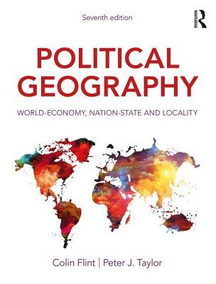 Political Geography Worldeconomy Nationstate And Locality 7th Colin Flint Peter Taylor