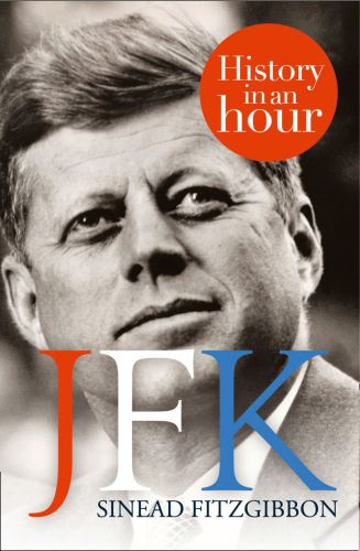 Jfk History In An Hour Sinead Fitzgibbon