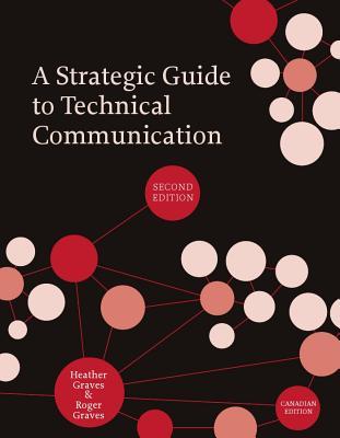 A Strategic Guide To Technical Communication Second Canadian Edition Heather Brodie Graves Roger Graves