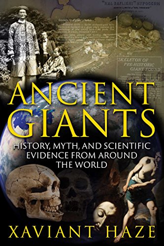 Ancient Giants History Myth And Scientific Evidence From Around The World Xaviant Haze