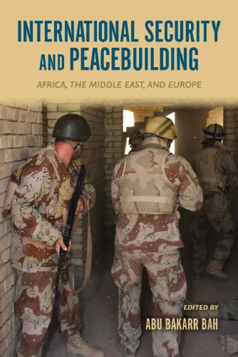 International Security And Peacebuilding Africa The Middle East And Europe Abu Bakarr Bah