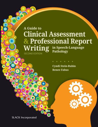 A Guide To Clinical Assessment And Professional Report Writing In Speechlanguage Pathology 2nd Edition Cyndi Steinrubin