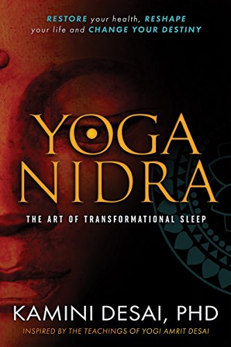 Yoga Nidra The Art Of Transformational Sleep Kamini Desai