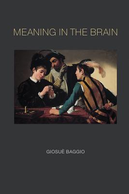 Meaning In The Brain Hardcover Giosuae Baggio