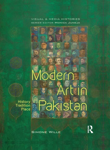 Modern Art In Pakistan History Tradition Place Simone Wille