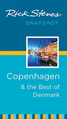 Rick Steves Snapshot Copenhagen The Best Of Denmark 3rd Edition Rick Steves