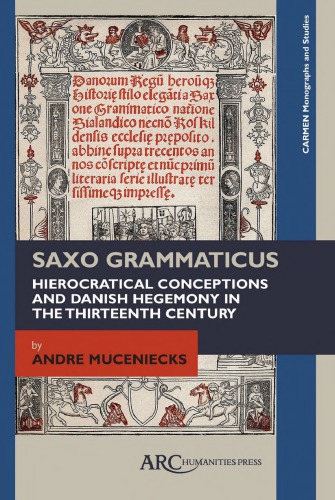 Saxo Grammaticus Hierocratical Conceptions And Danish Hegemony In The Thirteenth Century Andr Muceniecks