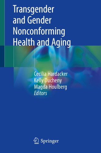 Transgender And Gender Nonconforming Health And Aging Cecilia Hardacker Kelly Ducheny Magda Houlberg